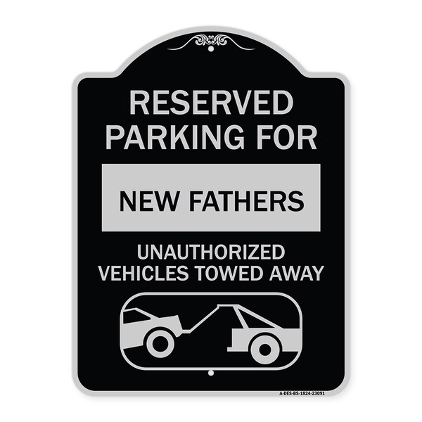 Reserved Parking for New Fathers Unauthorized Vehicles Towed Away Alum, 24" x 18", BS-1824-23091